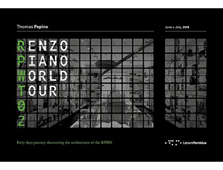 Livro Renzo Piano World Tour 02 Forty Days Journey Discovering the Architecture of the RPBW de author Thomas Pepino (Inglês)