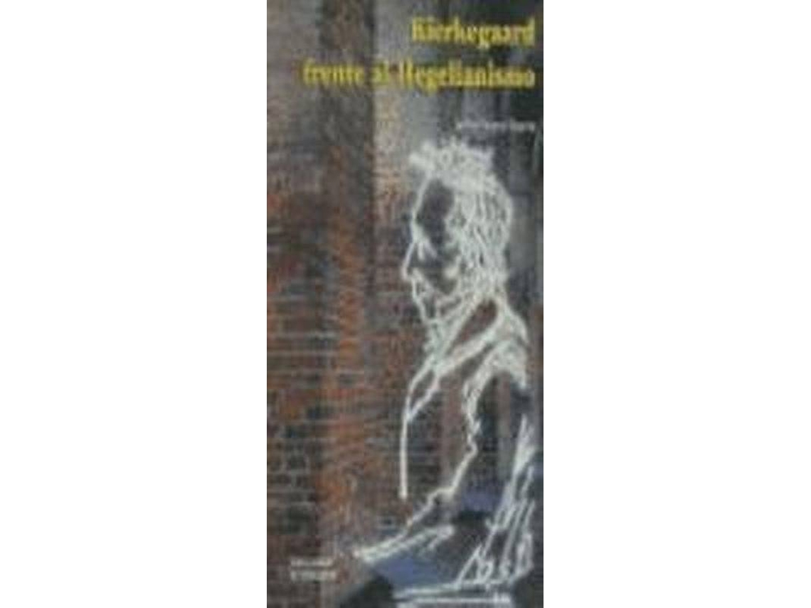 Livro Kierkegaard Frente Al Hegelianismo de Jaime Franco Barrio (Espanhol)