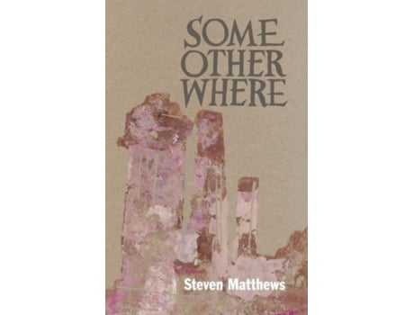 Livro Some Other Where De Steven Matthews (inglês)