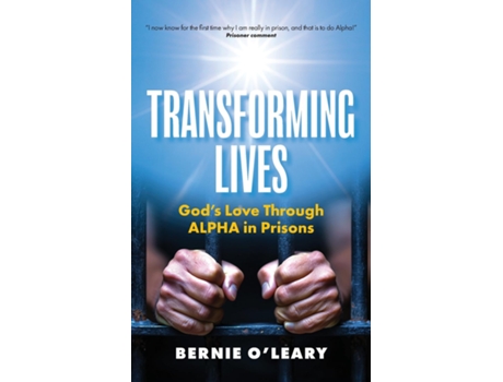 Livro Transforming Lives Gods Love through Alpha in Prisons de Bernie O'Leary (Inglês)