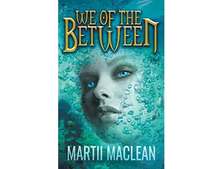 Livro We of the Between de Martii Maclean (Inglês)