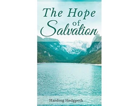 Livro The Hope Of Salvation De Harding Brent Hedgpeth (inglês - Capa Dura)