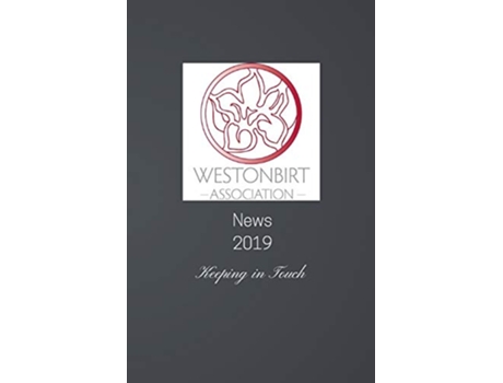 Livro Westonbirt Association News 2019 The annual news magazine for the alumni of Westonbirt School de Bridget Bomford (Inglês)