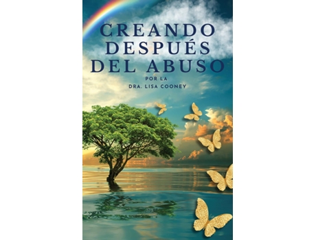 Livro Creando después del abuso Cómo sanar los traumas y continuar tu vida cuando todo lo demás ha fallado de Dr Lisa Cooney (Inglês)