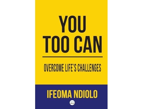 Livro You too can Overcome Lifes Challenges de Ifeoma Ndiolo (Inglês)