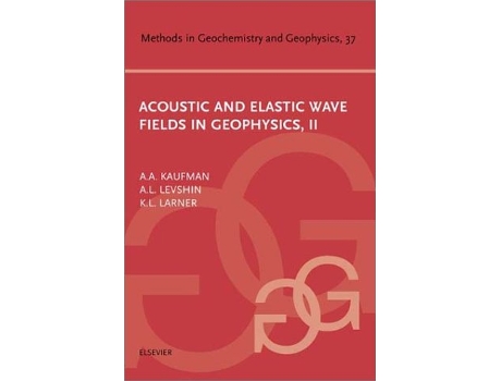 Livro Acoustic and Elastic Wave Fields in Geophysics, Part II de Al Levshin, Kl Larner et al. (Inglês - Capa Dura)
