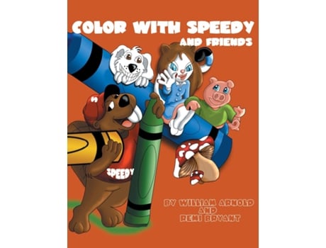 Livro Color With Speedy And Friends De Arnold, William Et Al. (inglês)