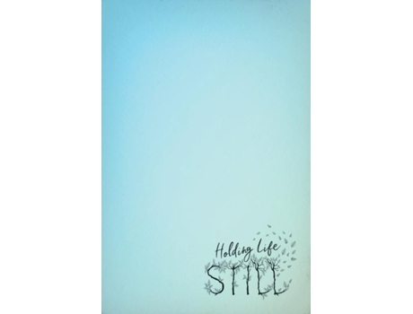 Livro Holding Life Still A Journal For Parents To Hold On To Lifes Precious Moments De Mindful Little Me (inglês)