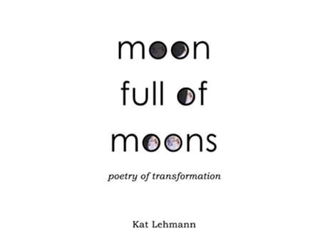 Livro Moon Full of Moons Poetry of Transformation de Kat Lehmann (Inglês)