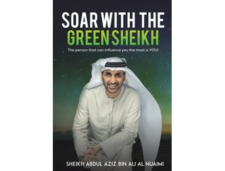 Livro SOAR WITH THE GREEN SHEIKH de Abdul Aziz Bin Ali Al Nuaimi Sheikh (Inglês - Capa Dura)
