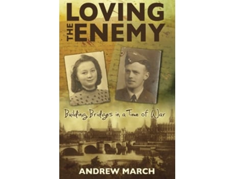 Livro Loving The Enemy Building Bridges In A Time Of War De Andrew March (inglês)