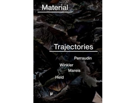 Livro Material Trajectories Designing With Care? de Perraudin e Léa (Inglês)