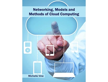 Livro Networking, Models And Methods Of Cloud Computing De Michelle Vine (inglês - Capa Dura)