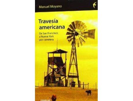Livro TRAVESíA AMERICANA DE SAN FRANCISCO A NUEVA YORK POR CARRETE de Manuel Moyano