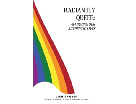 Livro Radiantly Queer Affirming Our Authentic Lives de Liam Sawyer (Inglês)