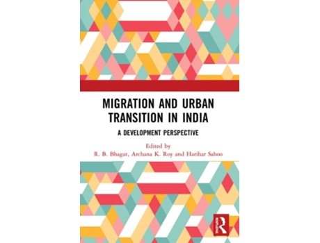 Livro Migration and Urban Transition in India: A Development Perspective de R. B. Bhagat (Inglês)