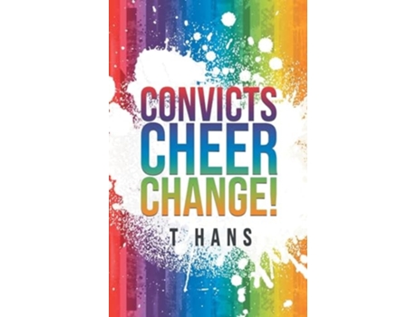 Livro Convicts Cheer Change! de T Hans (Inglês)