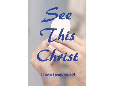 Livro See This Christ De Linda Lysakowski (inglês)