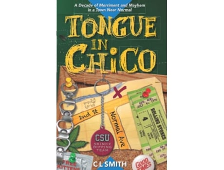Livro Tongue in Chico A Decade of Merriment and Mayhem in a Town Near Normal de C L Smith (Inglês)