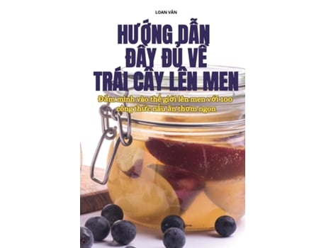 Livro HU?NG D?N Ð?Y Ð? V? TRÁI CÂY LÊN MEN de LOAN VÂN (Inglês)