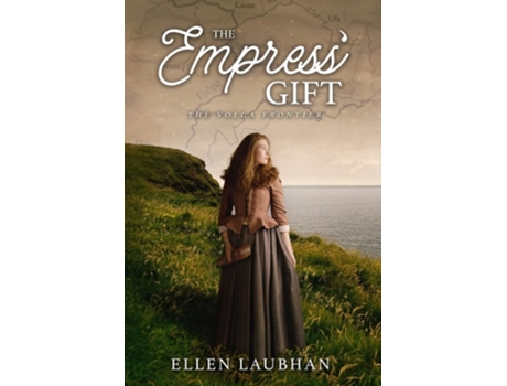 Livro The Empress Gift The Volga Frontier De Ellen Laubhan (inglês)