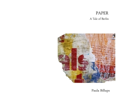Livro PAPER: A Tale of Berlin Paula Billups (Inglês)