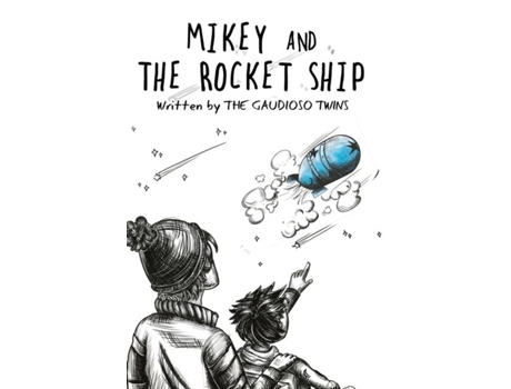 Livro Mikey And The Rocket Ship De The Gaudioso Twins (inglês)
