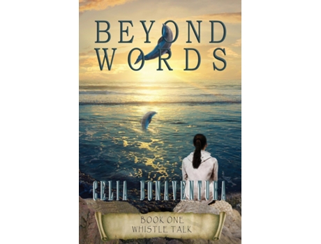 Livro Beyond Words Whistle Talk De Celia Bonaventura (inglês)