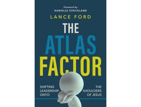 Livro The Atlas Factor Shifting Leadership Onto the Shoulders of Jesus de Lance Ford (Inglês)