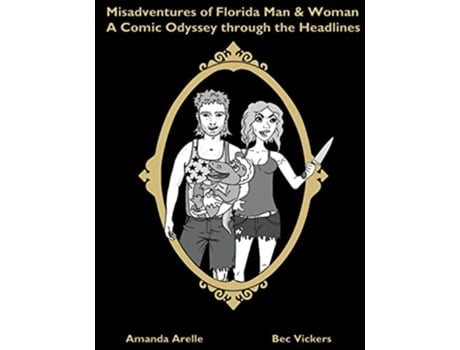 Livro Misadventures of Florida Man Woman de Amanda Arelle e Bec Vickers (Inglês)