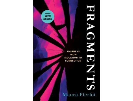 Livro Fragments Journeys From Isolation To Connection De Maura Pierlot (inglês)