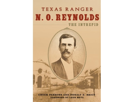 Livro Texas Ranger N. O. Reynolds, the Intrepid de Chuck Parsons e Donaly E Brice (Inglês - Capa Dura)