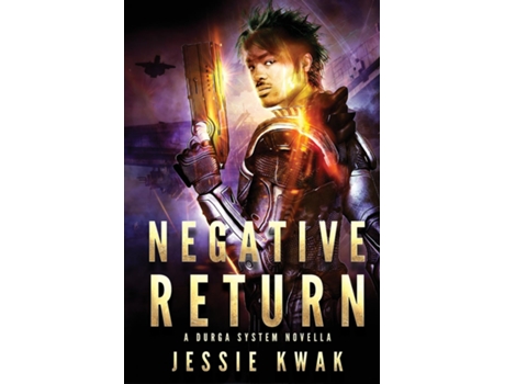 Livro Negative Return A Durga System Novella De Jessie Kwak (inglês)