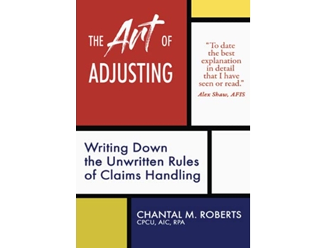 Livro The Art of Adjusting Writing Down the Unwritten Rules of Claims Handling de Chantal M Roberts (Inglês)