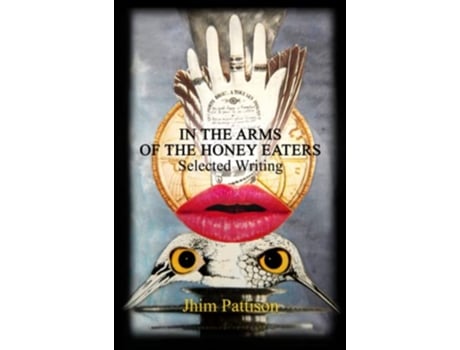 Livro In The Arms Of The Honey Eaters de Jhim Pattison (Inglês)