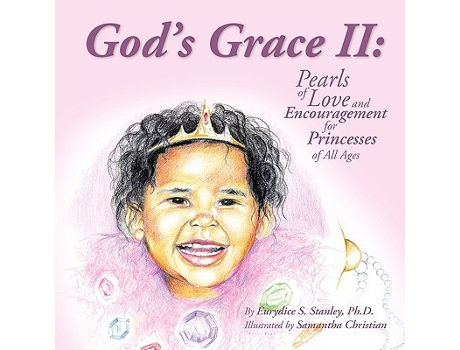 Livro Gods Grace II Pearls of Love and Encouragement for Princesses of All Ages de Eurydice S Stanley (Inglês)