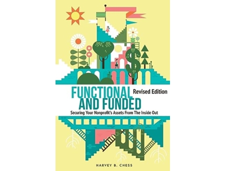 Livro Functional and Funded Securing Your Nonprofits Assets From The Inside Out de Harvey B Chess (Inglês)