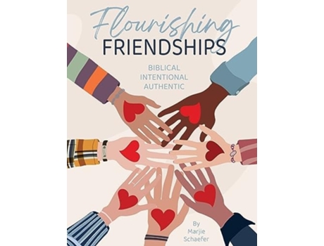 Livro Flourishing Friendships Biblical, Intentional, Authentic de Marjie Schaefer (Inglês)