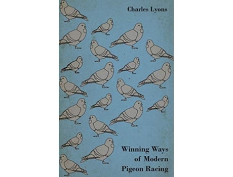 Livro Winning Ways of Modern Pigeon Racing de Charles Lyons (Inglês)