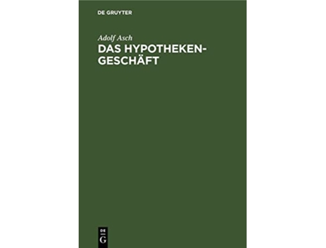 Livro Das Hypothekengeschäft de Adolf Asch (Alemão - Capa Dura)