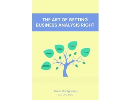 Livro THE ART OF GETTING BUSINESS ANALYSIS RIGHT de Montgomery (Inglês)