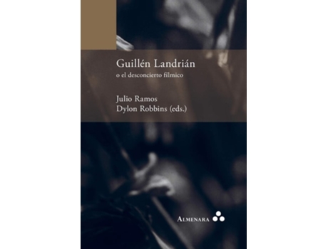 Livro Guillén Landrián O El Desconcierto Fílmico De Dylon Robbins E Julio Ramos (espanhol)