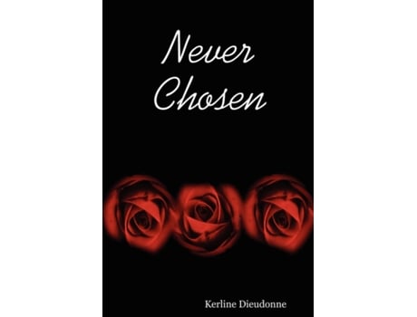 Livro Never Chosen Kerline Dieudonne (Inglês)