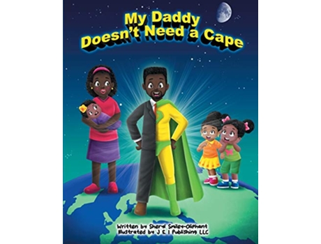 Livro My Daddy Doesnt Need a Cape de Sheryl SmileyOliphant (Inglês)