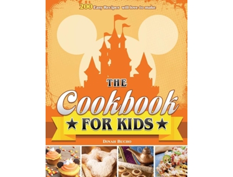 Livro The Cookbook For Kids 200 Easy Recipes Will Love To Make De Dinah E Bucho (inglês)