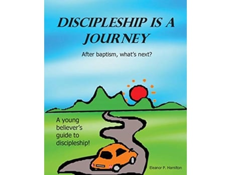 Livro Discipleship Is a Journey After baptism whats next de Eleanor P Hamilton (Inglês)