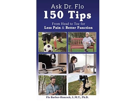Livro Ask Dr Flo 150 Tips from Head to Toe for Less Pain Better Function de Dr Florence E BarberHancock (Inglês)