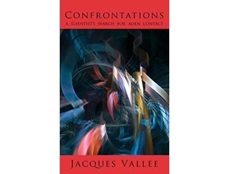 Livro CONFRONTATIONS A Scientists Search for Alien Contact de Jacques Vallee (Inglês)