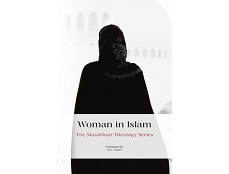 Livro Woman in Islam The Mutahhari Theology de Murtada Mutahhari (Inglês)