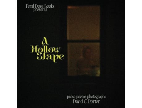 Livro A Hollow Shape prose, poems, photographs de David C Porter (Inglês)